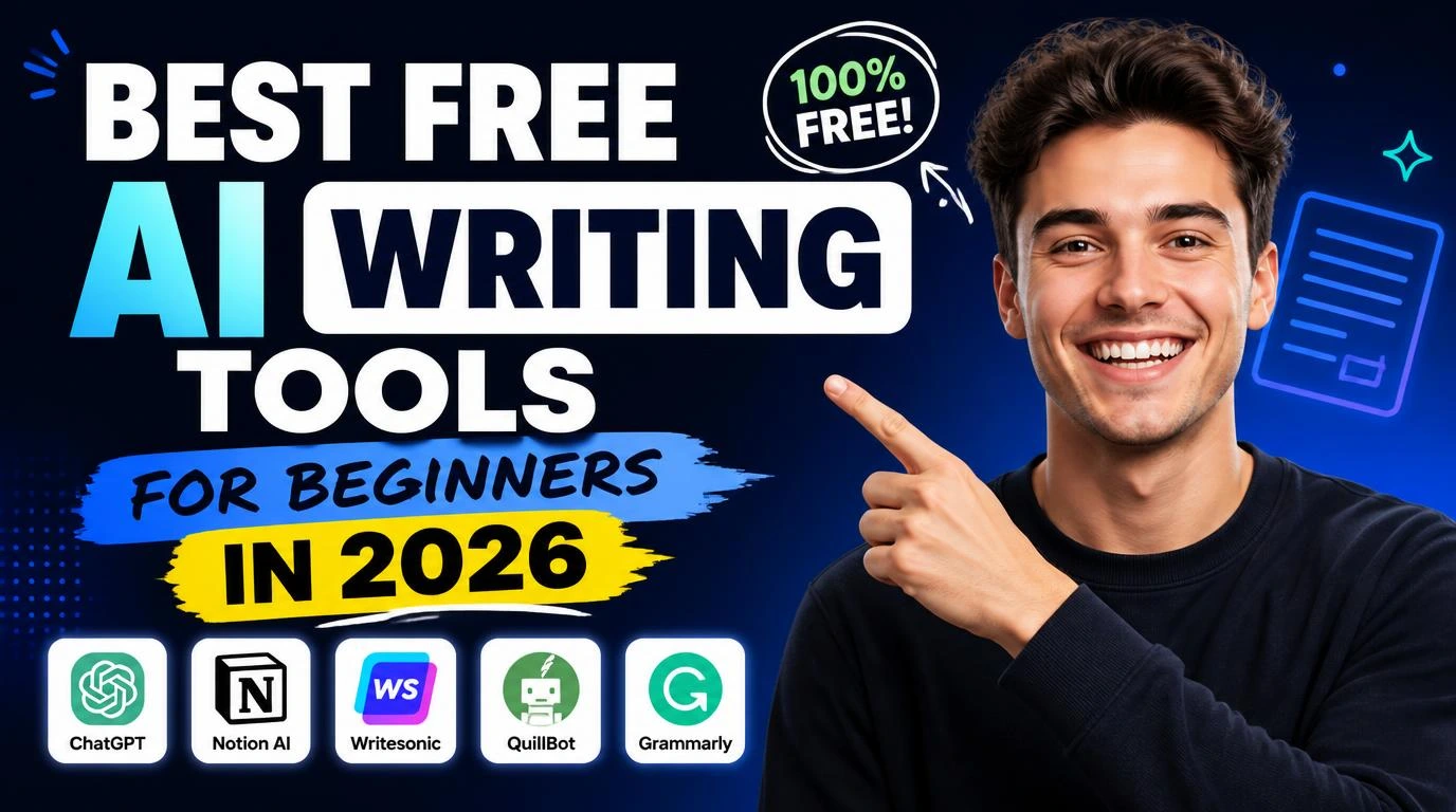 Best Free AI Writing Tools for Beginners in 2026